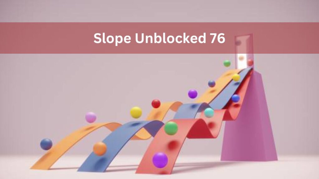 Slope Unblocked 76 gameplay screenshot